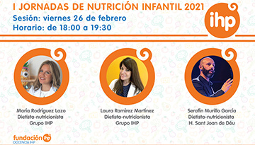 Las I Jornadas de Nutrición Infantil 2021 de Grupo IHP arrancan el 26 de febrero con tres ponencias