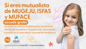 Grupo IHP y SegurCaixa Adeslas acuerdan vacunación gratuita para mutualistas de MUGEJU, ISFAS y MUFACE